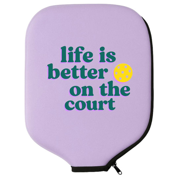 Life is Better on the Court Paddle Cover