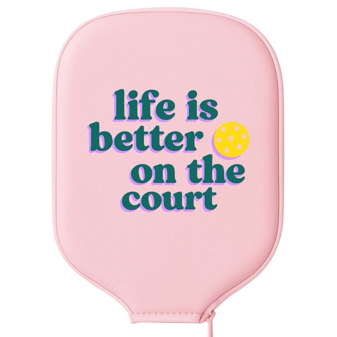 Life is Better on the Court Paddle Cover